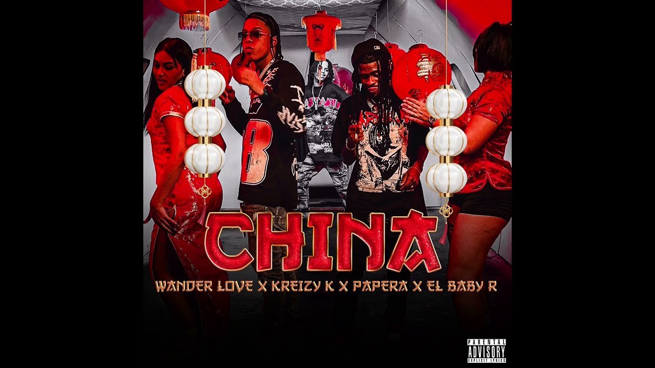 CHINA – PAPERA, WANDER LOVE, KREIZY K Prod by El Baby R ( Audio Oficial )