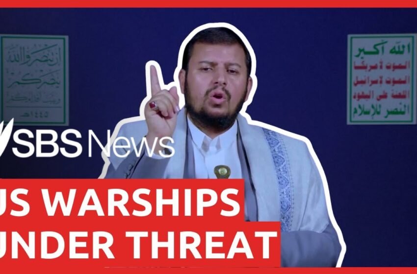 Yemen’s Houthi rebels threaten to target American warships operating in Red Sea | SBS News