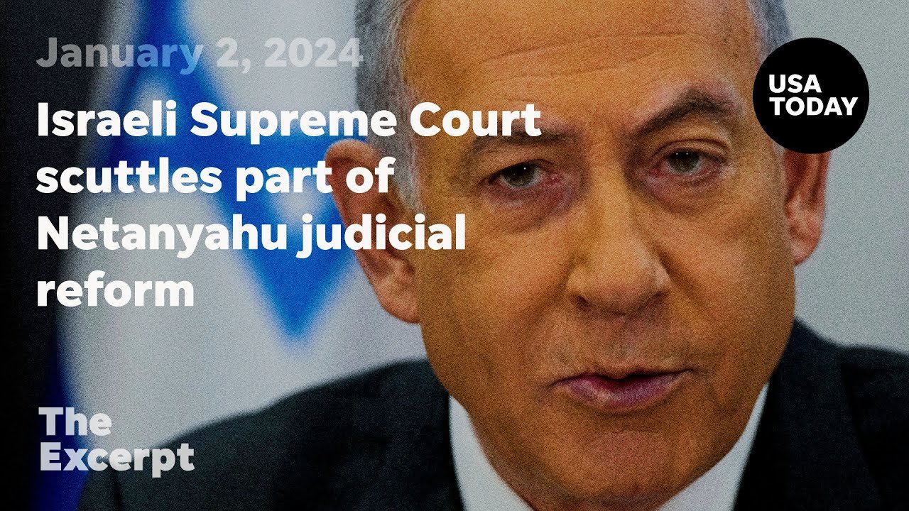 Israeli Supreme Court scuttles part of Netanyahu judicial reform amid troop pullout | The Excerpt