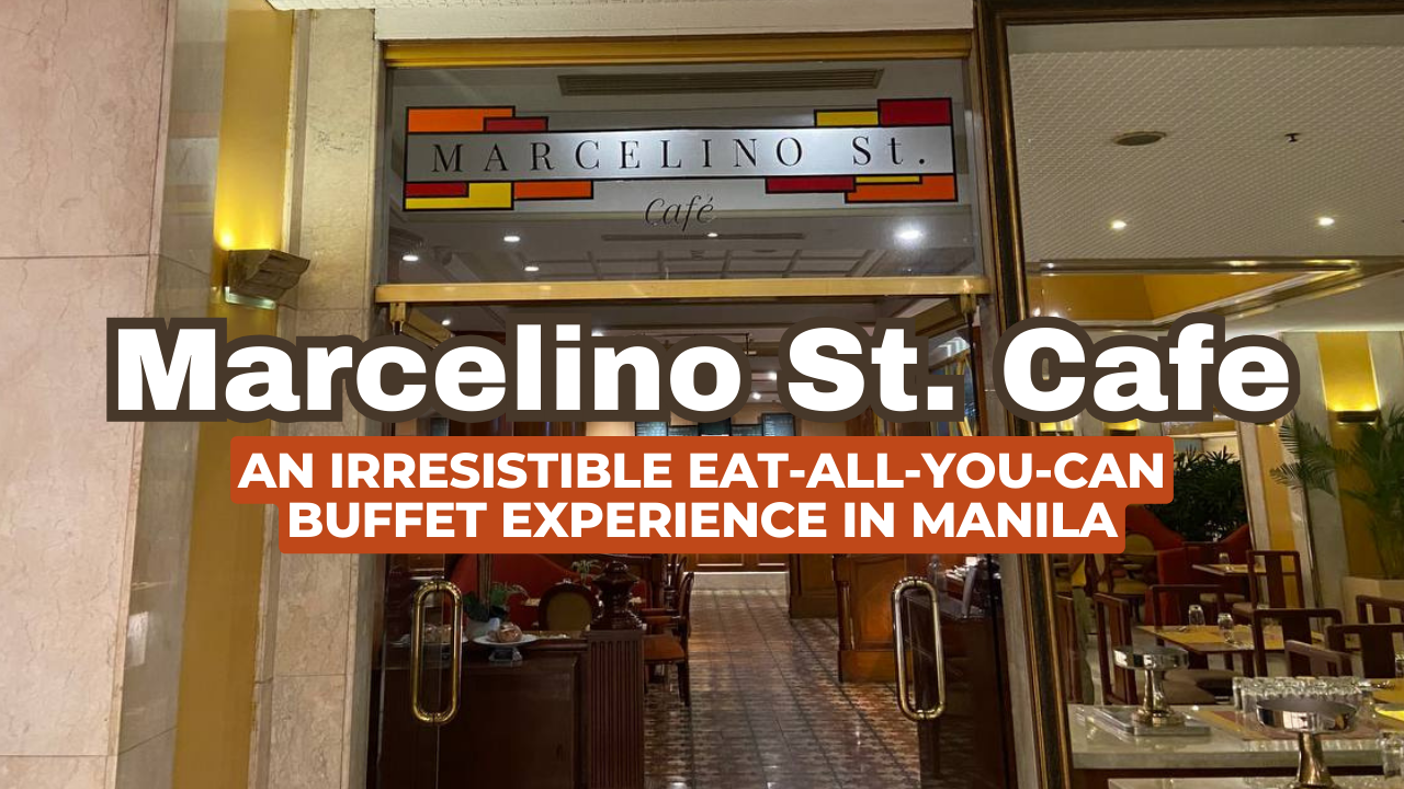 An Irresistible Eat All You Can Buffet Experience in Manila Marcelino Cafe