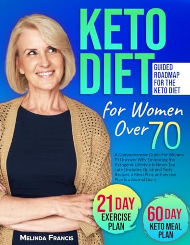 Keto Diet for Women Over 70 A Comprehensive Guide For Women