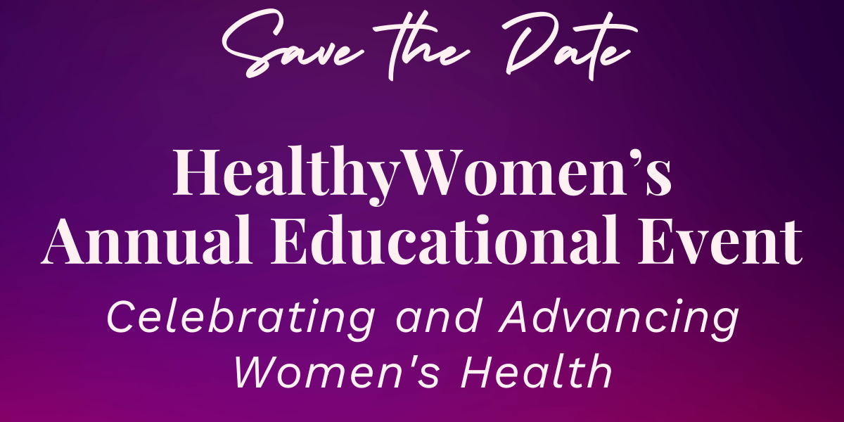 HealthyWomens Annual Educational Event HealthyWomen