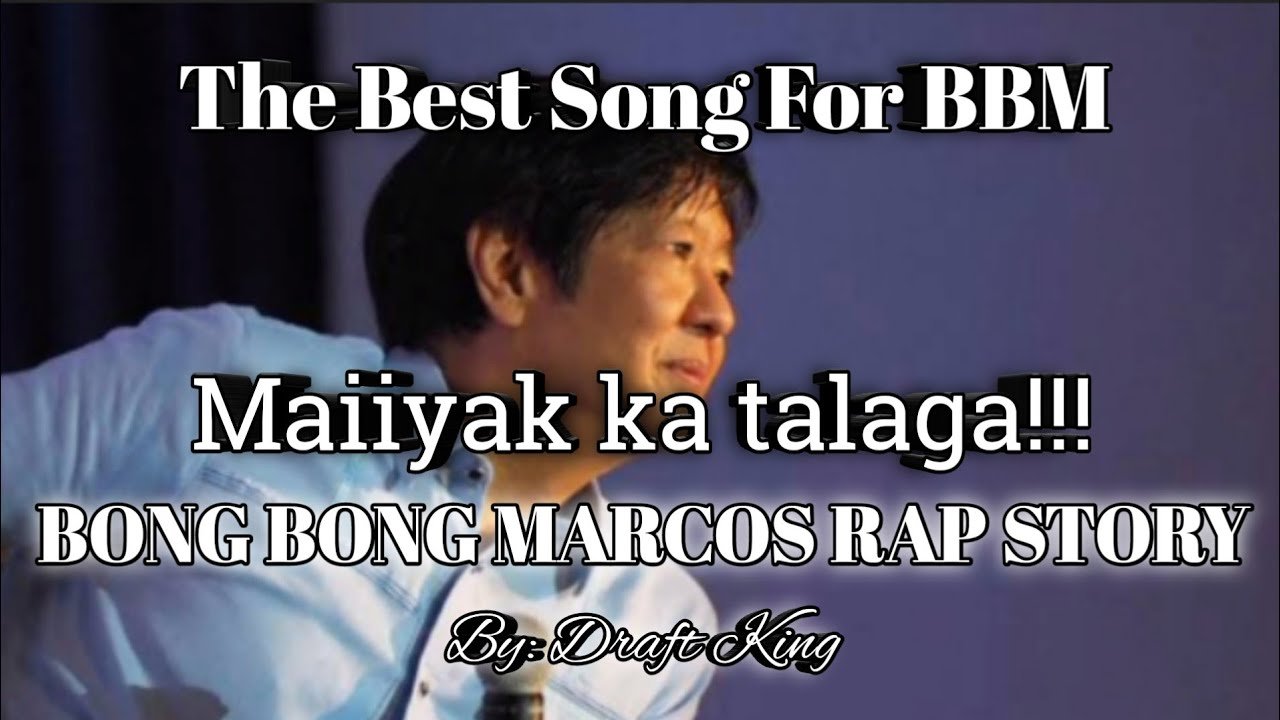 Bong Bong Marcos Rap Song (BBM) – Draft King