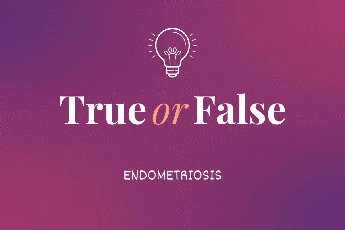 True or False Endometriosis HealthyWomen