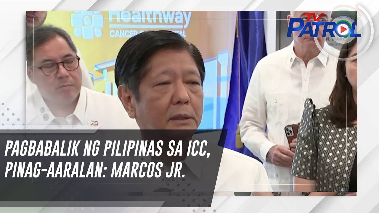 Pagbabalik ng Pilipinas sa ICC, pinag-aaralan: Marcos Jr. | TV Patrol