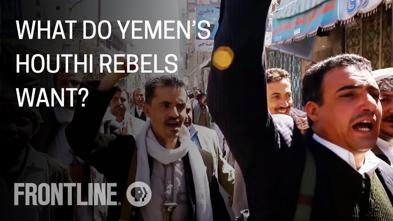 What Do Yemen’s Houthi Rebels Want? | FRONTLINE Q&A