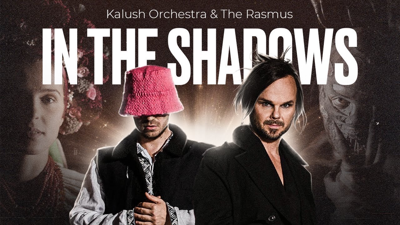 Kalush Orchestra & The Rasmus – In The Shadows of Ukraine