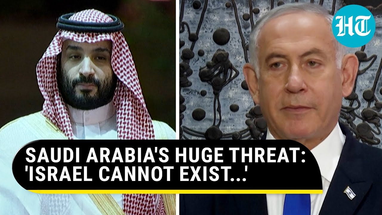 Saudi Arabia’s Big ‘Israel Cannot Exist…’ Threat As USA Woos Salman, Snubs Netanyahu? | Gaza