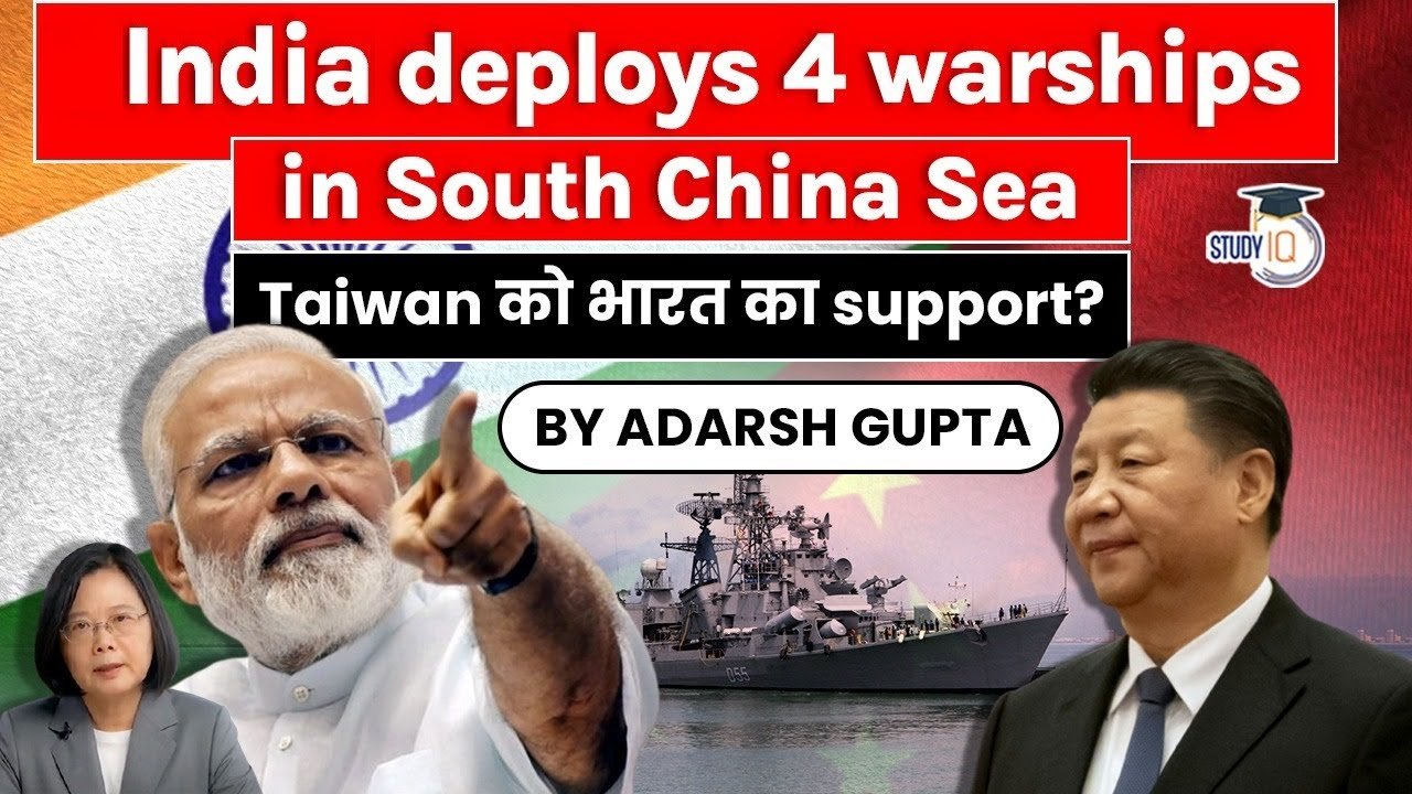 Indian Navy deploys 4 warships in South China Sea under Act East Policy, Geopolitics Current Affairs