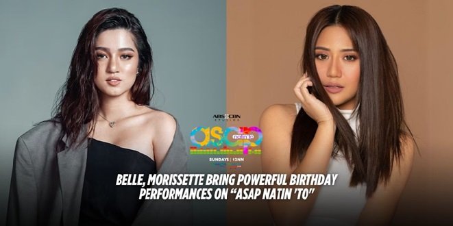 Belle and Morissette Deliver Electrifying Birthday Performances on “ASAP NATIN ‘TO”