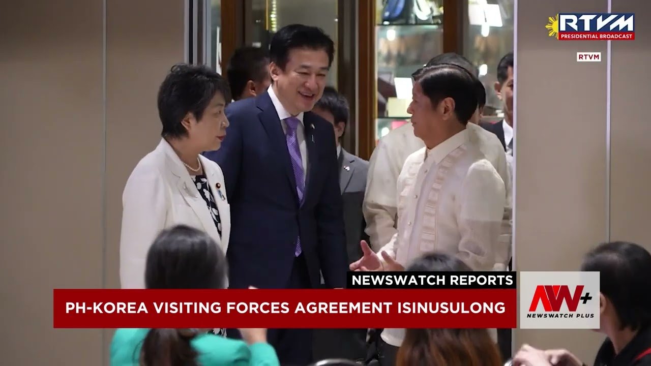 PH-Korea visiting forces agreement isinusulong | NewsWatch Reports