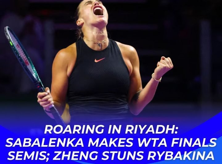 Aryna Sabalenka has secured qualification for the semifinal stage of the WTA Finals with a 6-3, 7-5 victory over Jasmine Paolini, as Zheng Qinwen ende