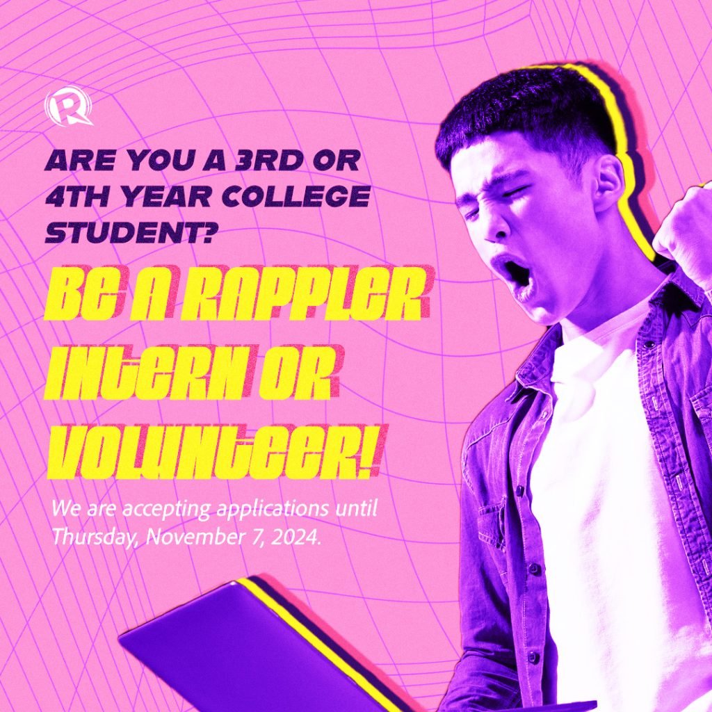 Rappler is looking for hardworking, committed, and talented student interns and volunteers who don’t mind getting their hands dirty and their feet wet