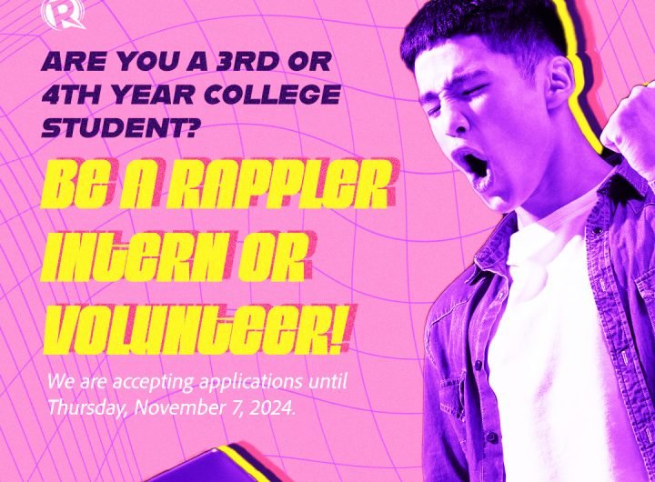 Rappler is looking for hardworking, committed, and talented student interns and volunteers who don’t mind getting their hands dirty and their feet wet