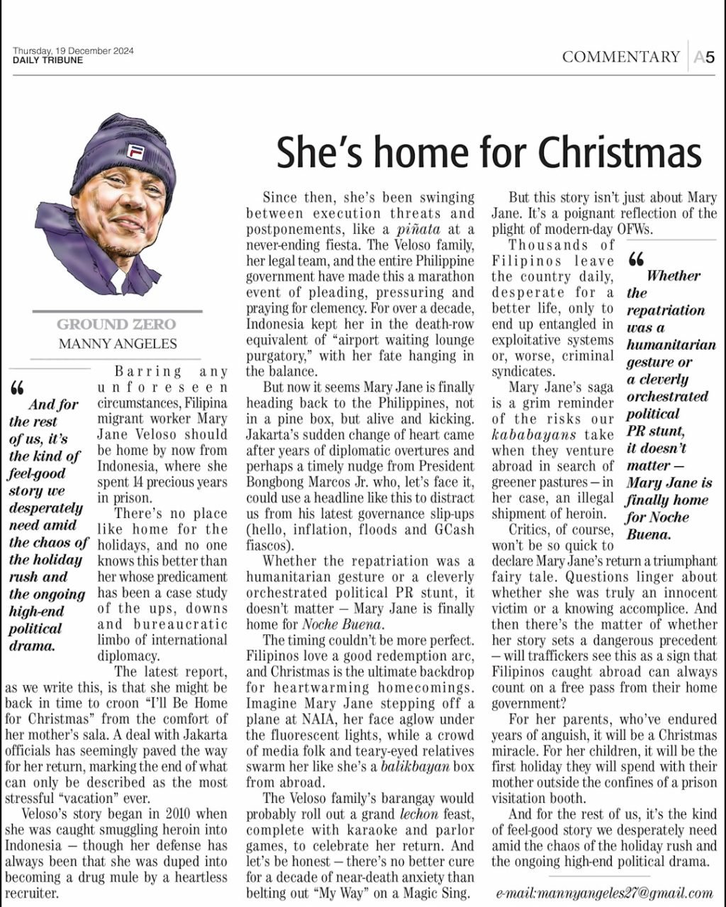 Barring any unforeseen circumstances, Filipina migrant worker Mary Jane Veloso should be home by now from Indonesia, where she spent 14 precious years