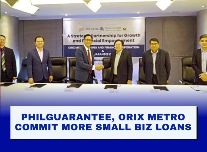 State-owned Philippine Guarantee Corporation (PHILGUARANTEE) has partnered with ORIX Metro to help it extend loan products for more micro, small and m